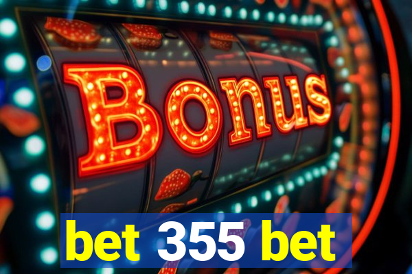 bet 355 bet